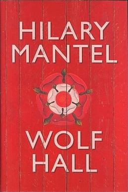 Front cover of Wolf Hall by Hilary Mantel - By May be found at the following website: https://www.amazon.co.uk/Wolf-Hall-Hilary-Mantel/dp/0007230184., Fair use, https://en.wikipedia.org/w/index.php?curid=24601780